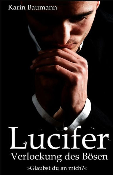 Lucifer - Verlockung Des B?sen: Glaubst Du An Mich?