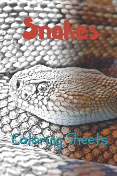 Snake Coloring Sheets: 30 Snake Drawings, Coloring Sheets Adults Relaxation, Coloring Book For Kids, For Girls - 9781797630465