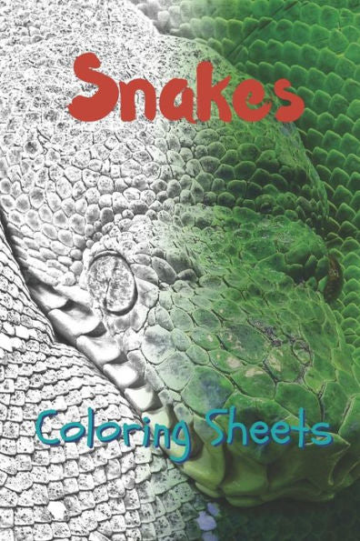 Snake Coloring Sheets: 30 Snake Drawings, Coloring Sheets Adults Relaxation, Coloring Book For Kids, For Girls - 9781797630571