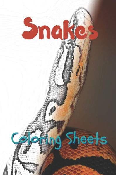 Snake Coloring Sheets: 30 Snake Drawings, Coloring Sheets Adults Relaxation, Coloring Book For Kids, For Girls - 9781797630656