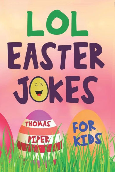 Lol Easter Jokes For Kids: Easter Basket Gift Suffer Idea For Boys And Girls