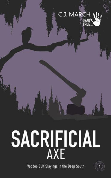 Sacrificial Axe : Voodoo Cult Slayings In The Deep South