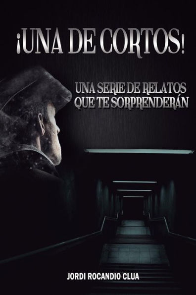 �Una de cortos!: Una serie de relatos cortos que te sorprender�n (Spanish Edition)
