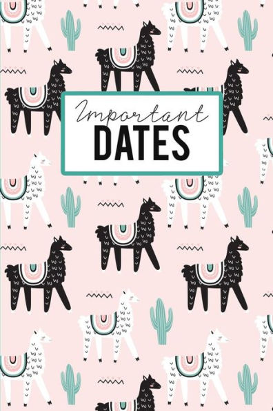 Important Dates: Birthday Anniversary and Event Reminder Book, Cute LLama Cover