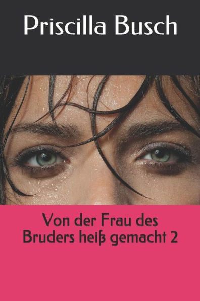 Von Der Frau Des Bruders Hei? Gemacht 2