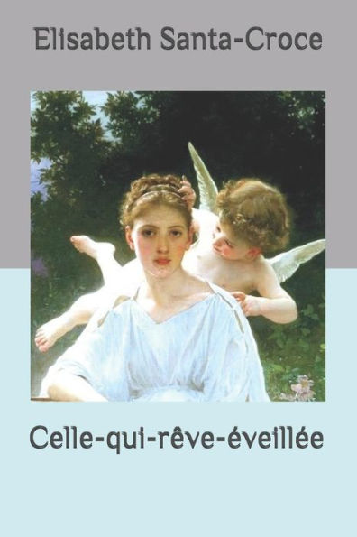 Celle-qui-r�ve-�veill�e (Conte merveilleux) (Edición francesa)