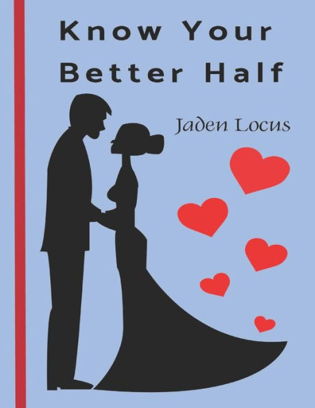 Know Your Better Half: The Quiz Book for Couples (Relationship quiz Book)
