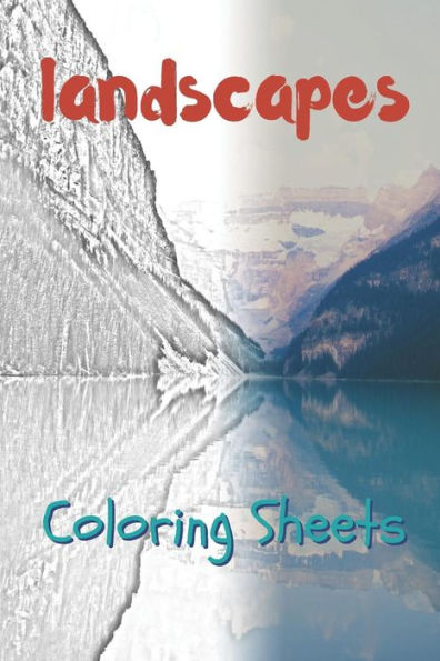 Landscape Coloring Sheets: 30 landscape drawings,coloring sheets adults relaxation, coloring book for kids, for girls, volume 11