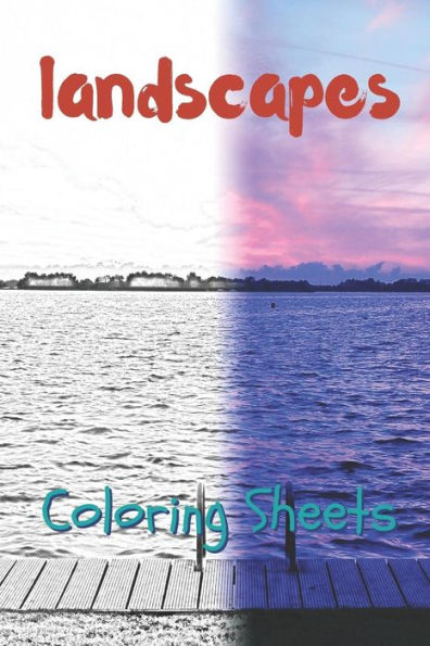 Landscape Coloring Sheets: 30 landscape drawings,coloring sheets adults relaxation, coloring book for kids, for girls, volume 12