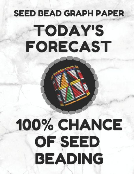 Seed Bead Graph Paper: Book For Designing Seed Beading Patterns, 8.5 By 11 Inches, Large Size, Funny Forecast White Cover