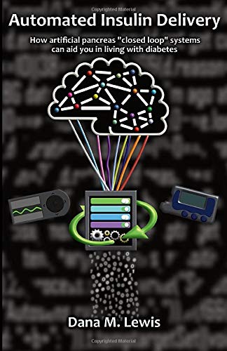 Automated Insulin Delivery: How Artificial Pancreas ?ç£Closed Loop?ç¥ Systems Can Aid You In Living With Diabetes