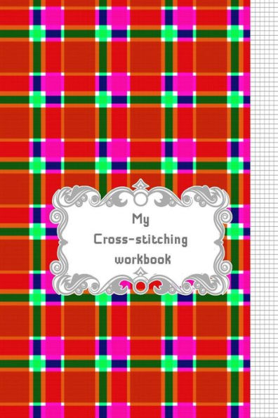 My Cross-Stitching Workbook - 9781797770062