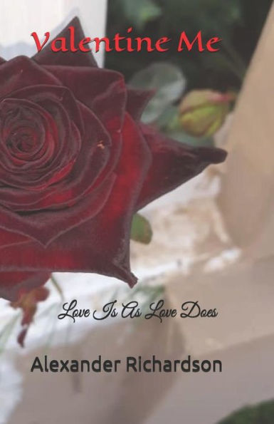 Valentine Me: Love Is As Love Does