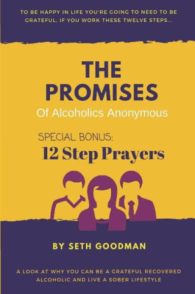 The Promises Of Alcoholics Anonymous : ... And 12 Step Prayers