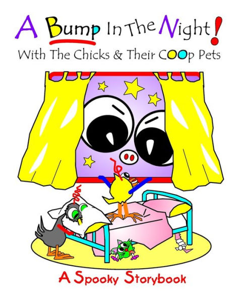 A Bump In The Night: With The Chicks And Their Chick Pets