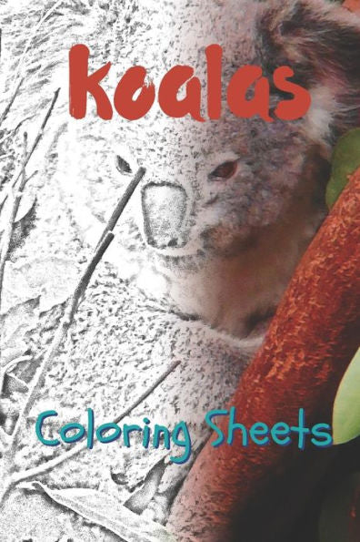 Koala Coloring Sheets: 30 Koala drawings,coloring sheets adults relaxation, coloring book for kids, for girls, volume 9
