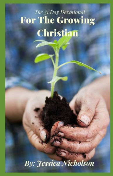 The 31 Day Devotional For The Growing Christian