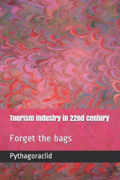Tourism Industry In 22Nd Century: Forget The Bags