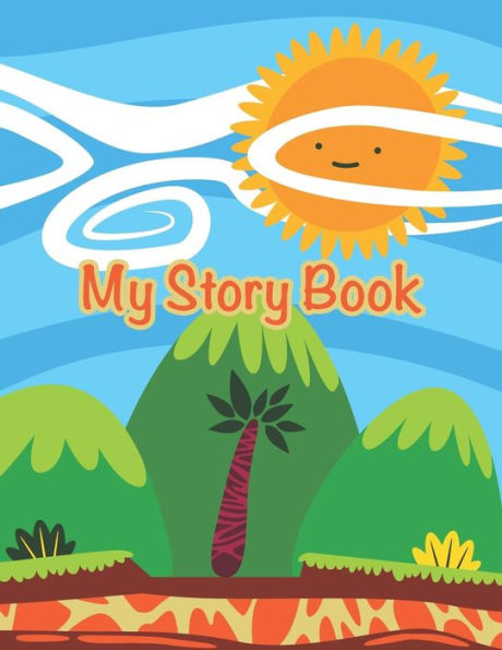 My Story Book: Write And Draw Your Own Unique Stories - Interactive Children Cartoon/Comic Or Storybook