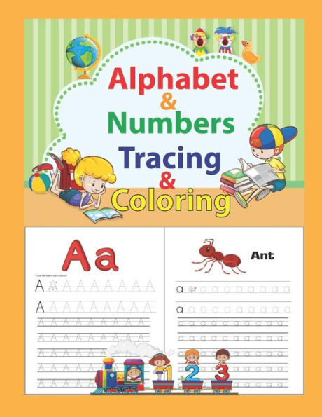 Alphabet & Numbers Tracing & Coloring: Alphabet & Numbers Practice for Preschoolers and Kindergarten - Learn Letters and Numbers Through Number and ... Large format: 8.5x11 inches (Ages 2-5)