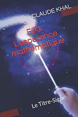 E(X) - L'Esp??rance Math??matique : Le TITRE-SIGNE