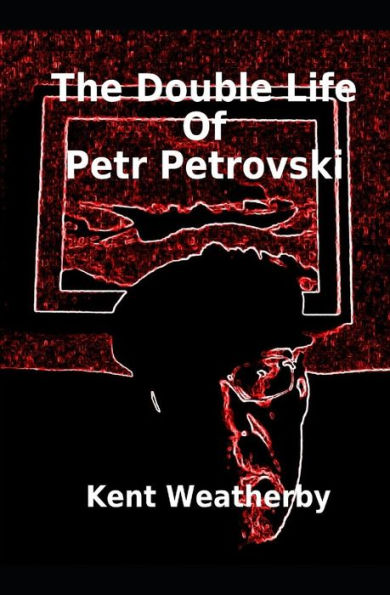 The Double Life Of Petr Petrovski