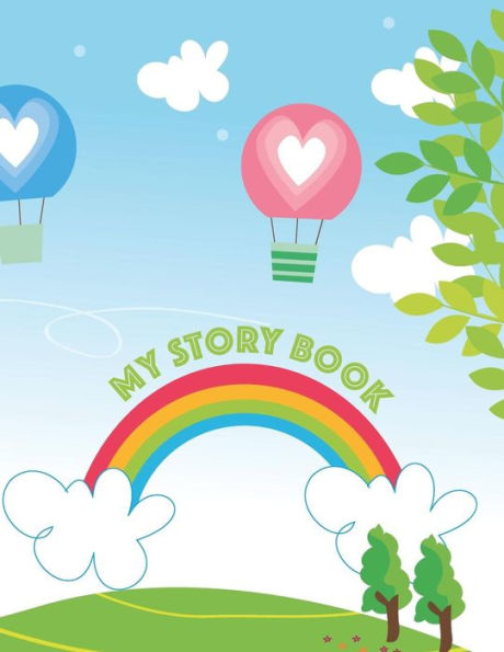 My Story Book: Write And Draw Your Own Unique Stories - Get Creative