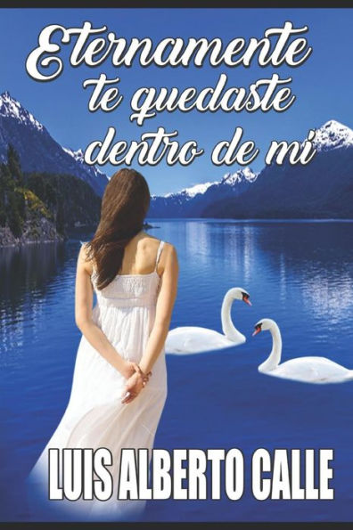 ETERNAMENTE TE QUEDASTE DENTRO DE MÍ (Spanish Edition)
