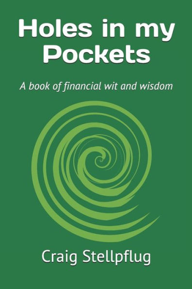Holes in my Pockets: A book of financial wit and wisdom
