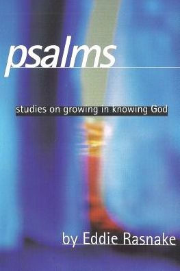 Psalms: Studies On Growing In Knowing God