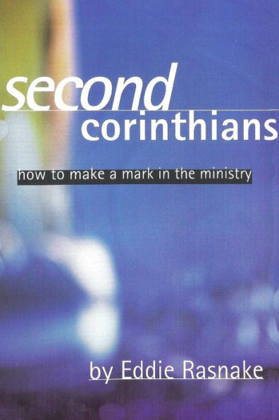 Second Corinthians: How To Make A Mark In The Ministry