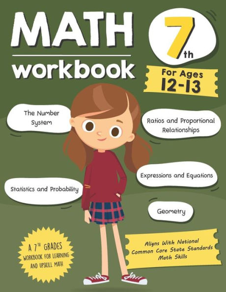 Math Workbook Grade 7 (Ages 12-13): A 7Th Grade Math Workbook For Learning Aligns With National Common Core Math Skills