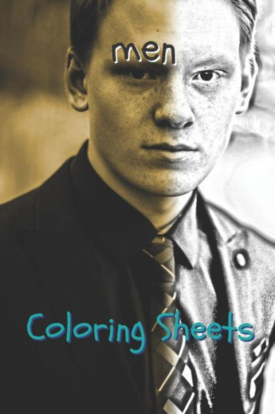 Man Coloring Sheets: 30 Men Drawings, Coloring Sheets Adults Relaxation, Coloring Book For Kids, For Girls - 9781797939032