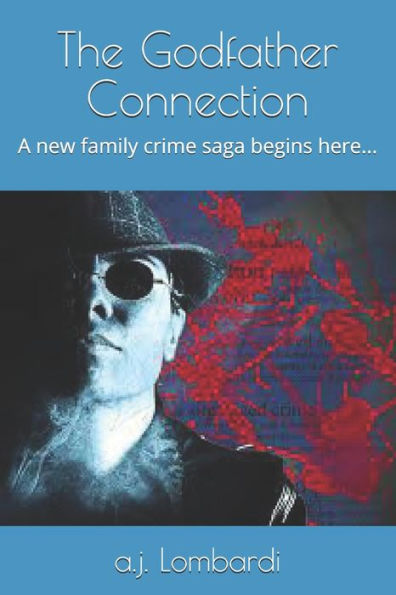 The Godfather Connection : A New Family Crime Saga Begins Here...