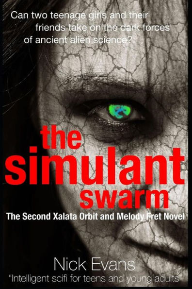 The Simulant Swarm : The Second Xalata Orbit And Melody Fret Novel
