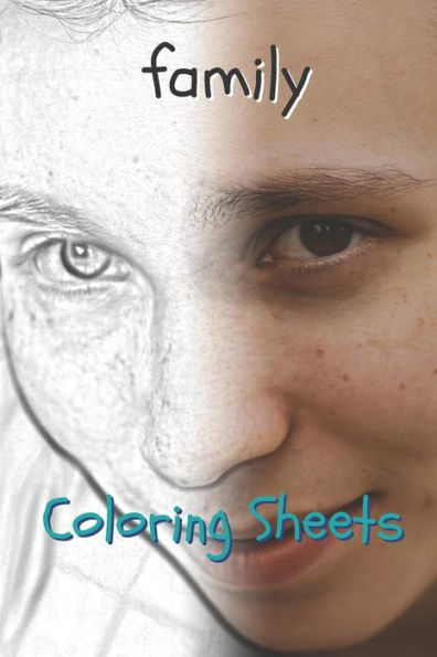 Family Coloring Sheets: 30 family drawings,coloring sheets adults relaxation, coloring book for kids, for girls, volume 6