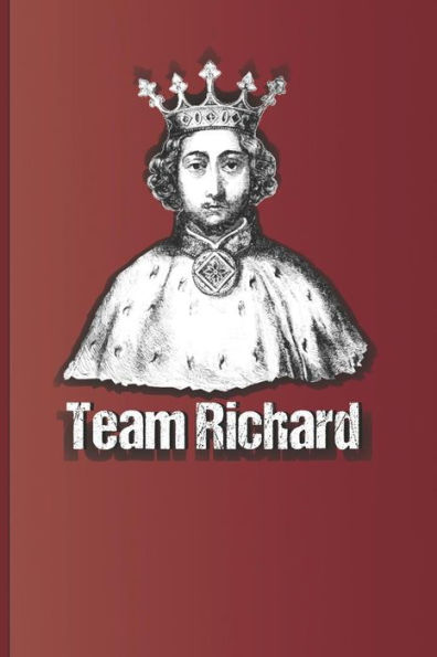 Team Richard: King Richard Ii Of England, Title Character Of The Play By William Shakespeare