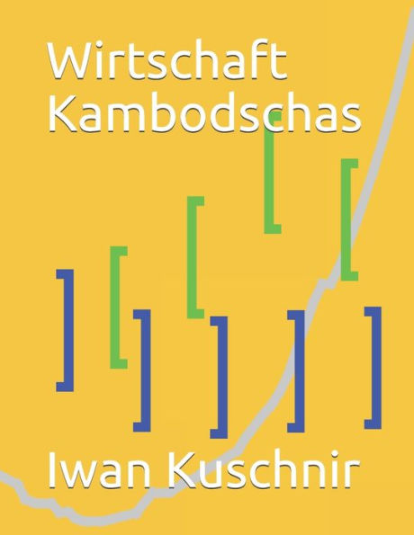 Wirtschaft Kambodschas (Wirtschaft In Ländern) (German Edition)