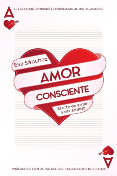 AMOR CONSCIENTE: El arte de amar y ser amado (Spanish Edition)