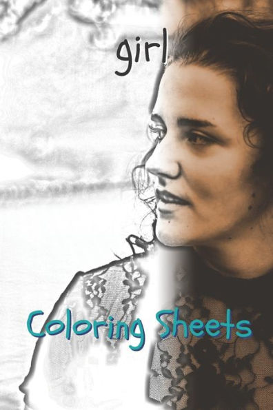 Girl Coloring Sheets: 30 girl drawings,coloring sheets adults relaxation, coloring book for kids, for girls, volume 13