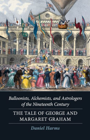 Aeronautas, alquimistas y astrólogos del siglo XIX: la historia de George y Margaret Graham