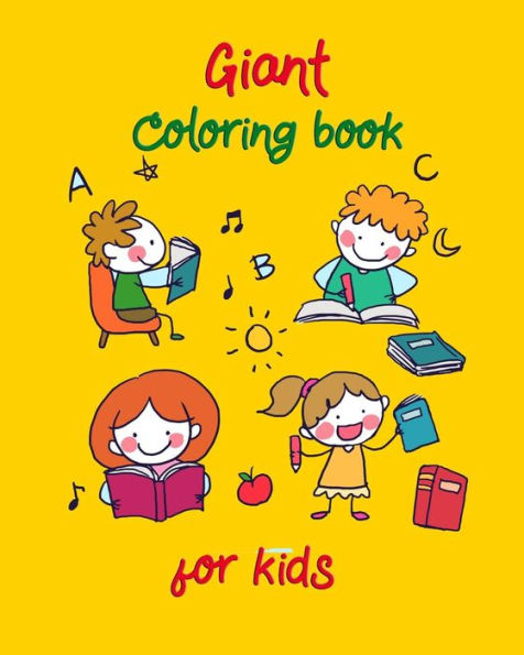 Giant Coloring Book for Kids: Big coloring book for kids to have activity suitable for kids or toddlers or anyone who loves jumbo images