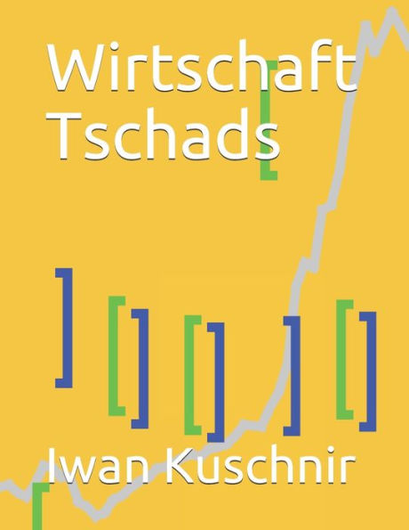 Wirtschaft Tschads (Wirtschaft In Ländern) (German Edition)