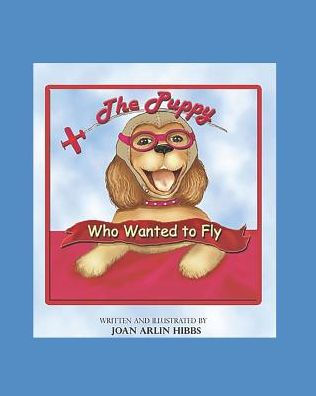 The Puppy Who Wanted To Fly