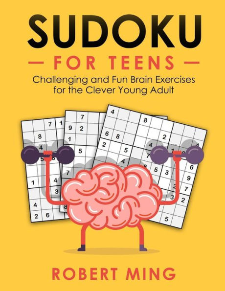 Sudoku For Teens: Challenging And Fun Brain Exercises For The Clever Young Adult