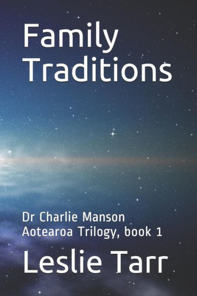 Family Traditions: Dr Charlie Manson Aotearoa Trilogy, book 1
