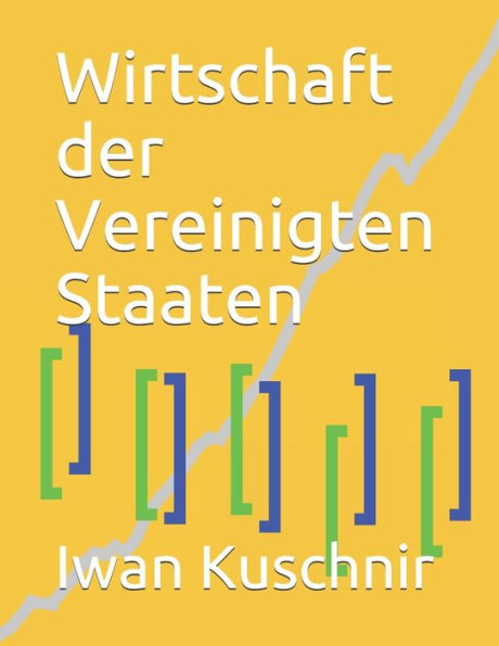 Wirtschaft Der Vereinigten Staaten (Wirtschaft In Ländern) (German Edition)