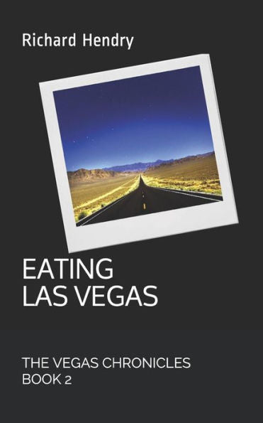 EATING LAS VEGAS: THE VEGAS CHRONICLES BOOK 2
