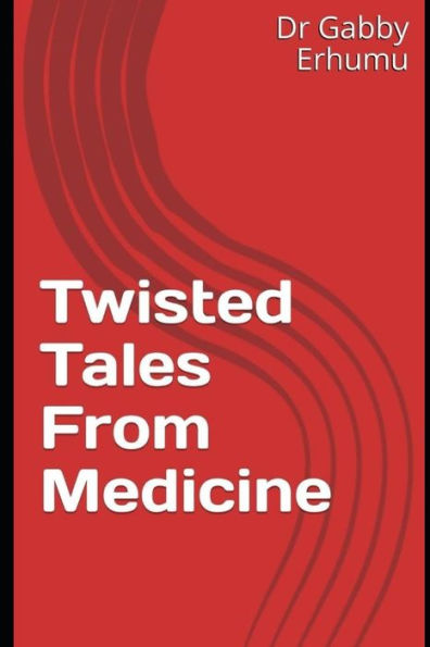 Twisted Tales From Medicine