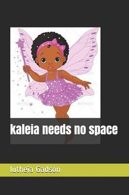kaleia needs no space